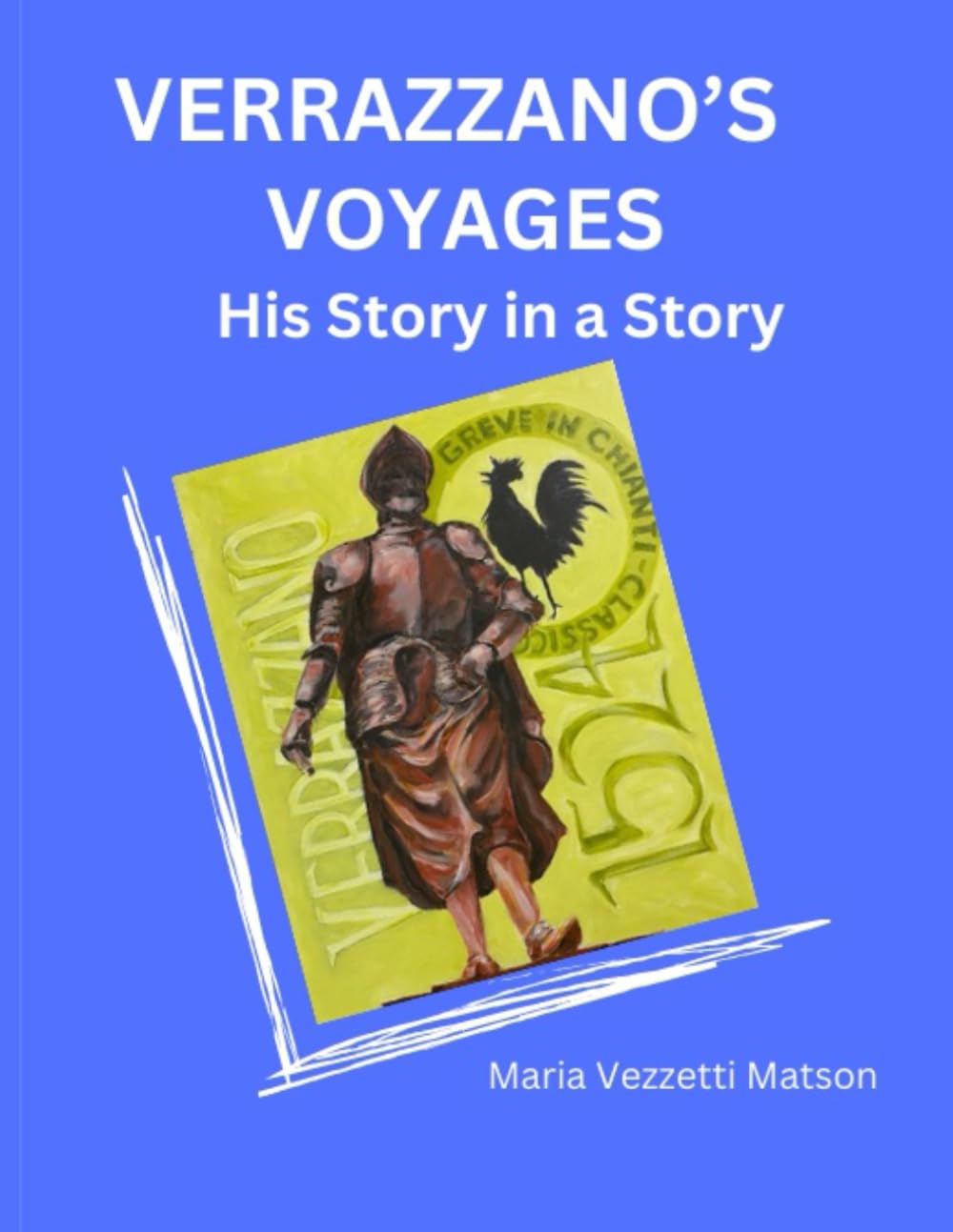 Verrazzanos Voyages: His Story in a Story Book Cover